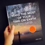 Make the most of your time on earth