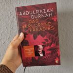 Das Verlorene Paradies – der Beststeller des Literaturnobelpreisträgers Abdulrazak Gurnah