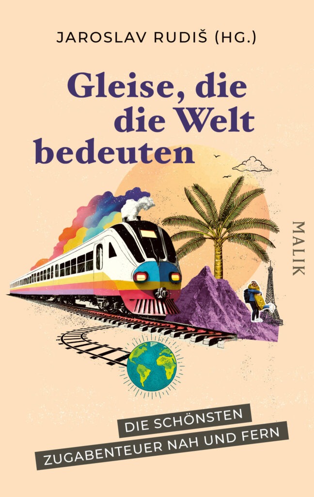 Cover des Buches "Gleise, die die Welt bedeuten"